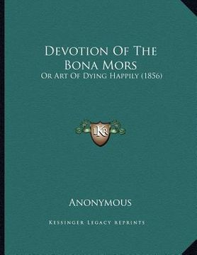 portada devotion of the bona mors: or art of dying happily (1856)