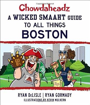 portada Chowdaheadz: A Wicked Smaaht Guide to All Things Boston