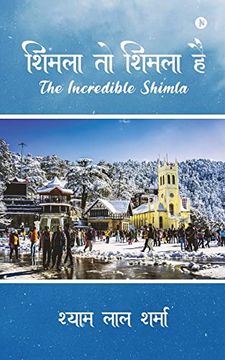 portada Shimla To Shimla Hai: The Incredible Shimla (en Hindi)
