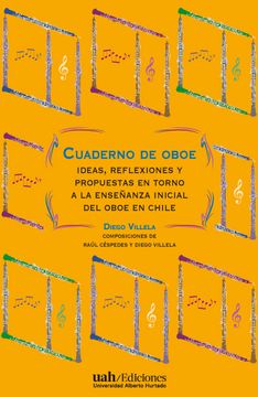 portada Cuaderno de Oboe. Ideas, reflexiones y propuestas en torno a la enseñanza inicial del oboe en Chile