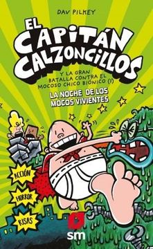 portada Capitan Calzoncillos y la Gran Batalla Contra el Mocoso Chico Bionico 1