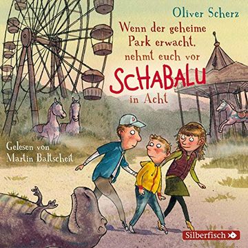 portada Wenn der Geheime Park Erwacht, Nehmt Euch vor Schabalu in Acht: 2 cds (in German)