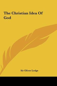 portada the christian idea of god the christian idea of god (en Inglés)