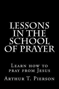 portada Lessons in the school of prayer (en Inglés)