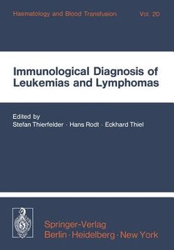 portada immunological diagnosis of leukemias and lymphomas: international symposium of the institut fur hamatologie, gsf, october 28 30, 1976 neuherberg/munic (en Inglés)