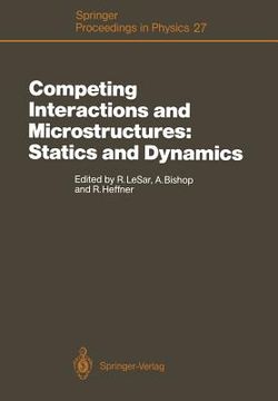 portada competing interactions and microstructures: statics and dynamics: proceedings of the cms workshop, los alamos, new mexico, may 5 8, 1987