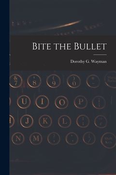 portada Bite the Bullet (en Inglés)