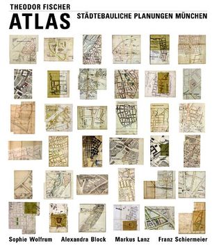 portada Theodor Fischer Atlas: Städtebauliche Planungen München (en Alemán)