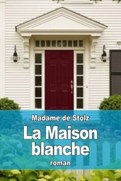 portada La Maison blanche (French Edition)