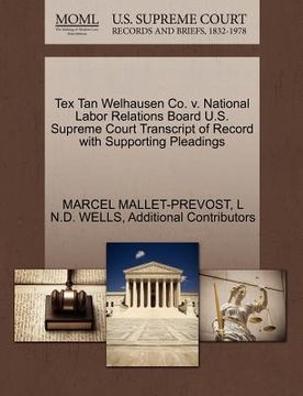 portada tex tan welhausen co. v. national labor relations board u.s. supreme court transcript of record with supporting pleadings (in English)