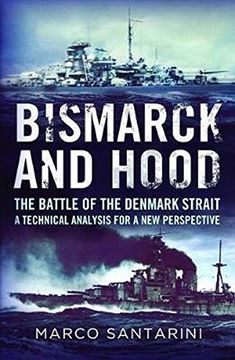 portada Bismarck and Hood: The Battle of the Denmark Strait - A Technical Analysis for a New Perspective