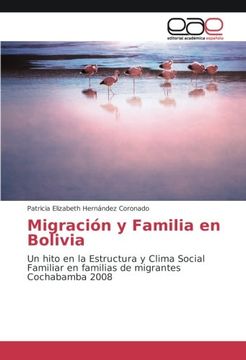 portada Migración y Familia en Bolivia: Un hito en la Estructura y Clima Social Familiar en familias de migrantes Cochabamba 2008