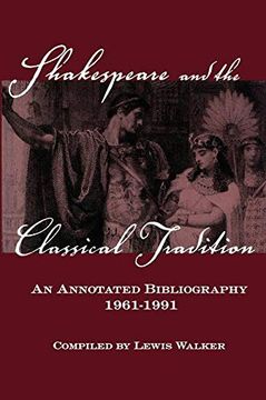 portada Shakespeare and the Classical Tradition: An Annotated Bibliography, 1961-1991 (en Inglés)