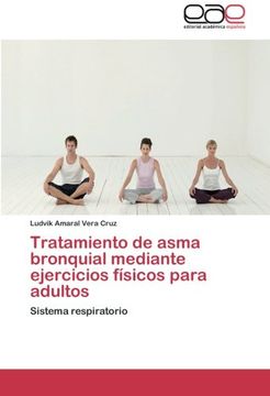 portada Tratamiento de Asma Bronquial Mediante Ejercicios Físicos Para Adultos: Sistema Respiratorio (in Spanish)