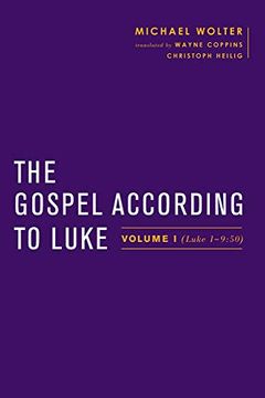portada The Gospel According to Luke: Volume i (Luke 1-9: 50) (Baylor-Mohr Siebeck Studies in Early Christianity) (en Inglés)