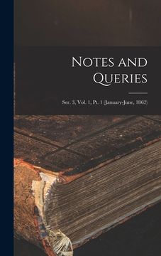 portada Notes and Queries; Ser. 3, Vol. 1, Pt. 1 (January-June, 1862)