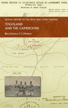 portada Togoland and the Cameroons: Official History of the Great War Other Theatres (in English)