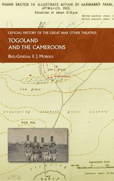 portada Togoland and the Cameroons: Official History of the Great War Other Theatres (en Inglés)