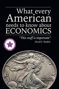 portada What Every American Needs to Know About Economics (in English)
