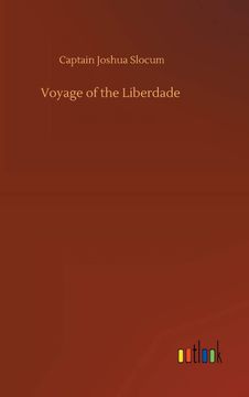 Voyage of the Liberdade de Captain Joshua Slocum(Outlook Verlag) (en Inglés)
