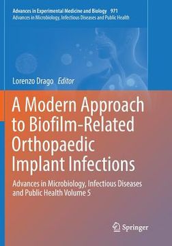 portada A Modern Approach to Biofilm-Related Orthopaedic Implant Infections: Advances in Microbiology, Infectious Diseases and Public Health Volume 5 (en Inglés)