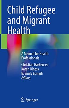 portada Child Refugee and Migrant Health: A Manual for Health Professionals (en Inglés)