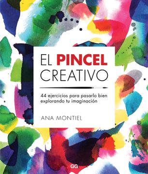 portada El Pincel Creativo: 44 Ejercicios Para Pasarlo Bien Explorando Tu Imaginación (in Spanish)