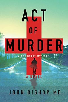 portada Act of Murder: A Medical Thriller (a doc Brady Mystery) (in English)