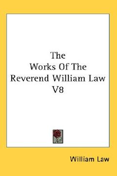 portada the works of the reverend william law v8 (in English)
