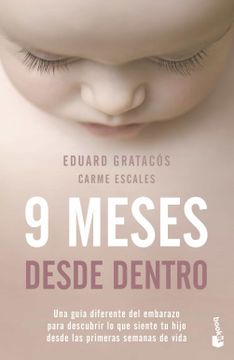 Libro 9 Meses Desde Dentro: Una Guía Diferente del Embarazo Para