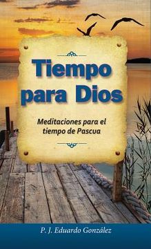 portada Tiempo Para Dios: Meditaciones Para El Tiempo de Pascua (in Spanish)