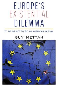 portada Europe'S Existential Dilemma: To be or not to be an American Vassal (en Inglés)