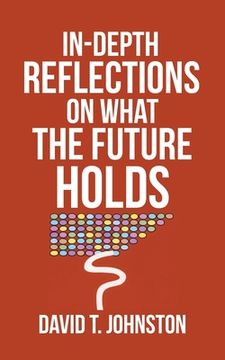 portada In-depth Reflections On What The Future Holds (en Inglés)