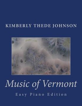 portada Music of Vermont: Easy Piano Edition (en Inglés)