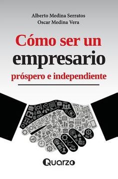 portada Como Ser Un Empresario Prospero E Independiente (spanish Edition)