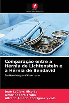 portada Comparação Entre a Hérnia de Lichtenstein e a Hérnia de Bendavid: Em Hérnia Inguinal Recorrente (en Portugués)