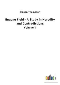 portada Eugene Field - A Study in Heredity and Contradictions