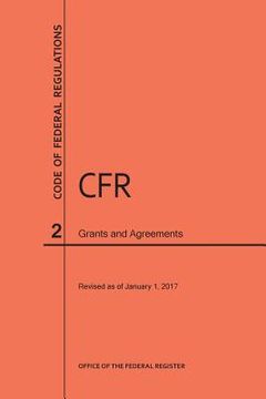 portada Code of Federal Regulations Title 2, Grants and Agreements, 2017 (en Inglés)