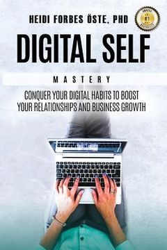 portada Digital Self Mastery: Conquer your digital habits to boost your relationships and business growth (en Inglés)