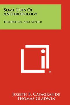 portada some uses of anthropology: theoretical and applied (en Inglés)
