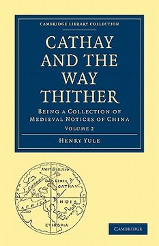 portada Cathay and the way Thither: Volume 1 (Cambridge Library Collection - Hakluyt First Series) (in English)
