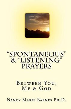portada "Spontaneous" & "Listening" Prayers: Between You, Me & God (in English)