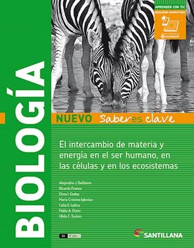 portada Biologia Santillana el Intercambio de Materia y Energia en el ser Humano Nuevo Saberes Clave (in Spanish)