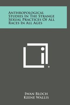 portada Anthropological Studies in the Strange Sexual Practices of All Races in All Ages (en Inglés)