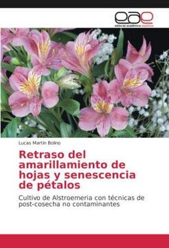 portada Retraso del Amarillamiento de Hojas y Senescencia de Petalos (in Spanish)