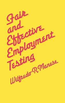 portada fair and effective employment testing: administrative, psychometric, and legal issues for the human resources professional (en Inglés)