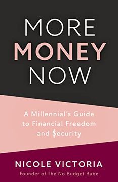 portada More Money Now: A Millennial’S Guide to Financial Freedom and Security (en Inglés)