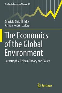 portada The Economics of the Global Environment: Catastrophic Risks in Theory and Policy (en Inglés)