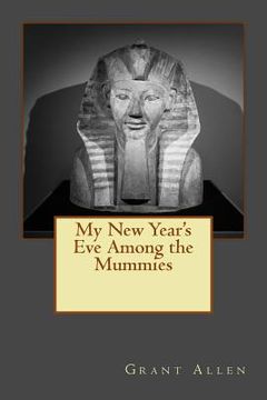 portada My New Year's Eve Among the Mummies: Edition with More Illustrations (en Inglés)