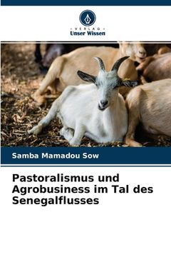 portada Pastoralismus und Agrobusiness im Tal des Senegalflusses (in German)